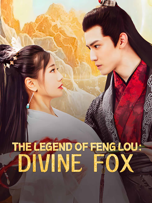 Watch the latest The Legend of Feng Lou: Divine Fox online with English subtitle for free English Subtitle