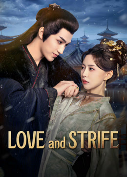 Tonton online Love and Strife (2025) Sarikata BM Dabing dalam Bahasa Cina