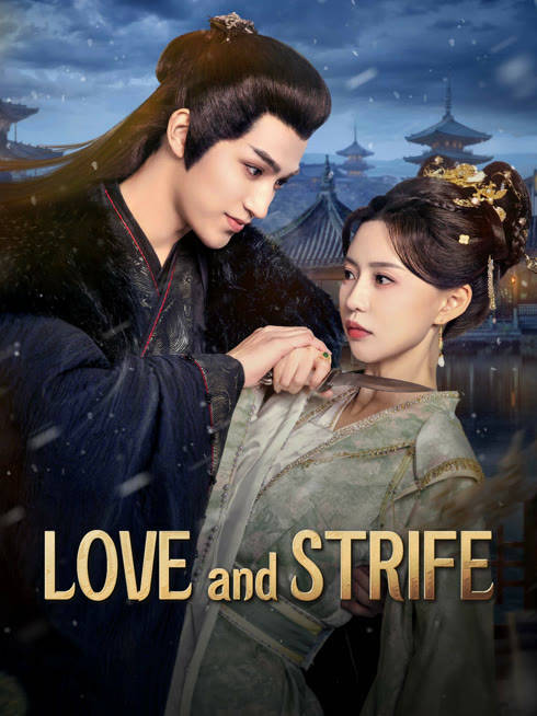 Watch the latest Love and Strife online with English subtitle for free English Subtitle