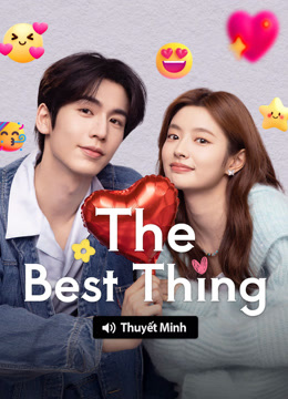 Watch the latest The Best Thing (Vietnamese ver.) (2025) online with English subtitle for free English Subtitle