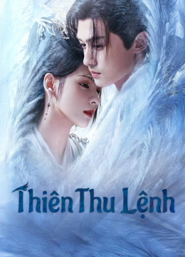 Xem Thiên Thu Lệnh (2025) Vietsub Thuyết minh