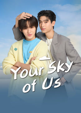 Mira lo último Your sky of us: Episodio Especial (2025) sub español doblaje en chino