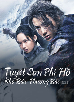 Xem Tuyết Sơn Phi Hồ: Kho Báu Phương Bắc (2022) Vietsub Thuyết minh