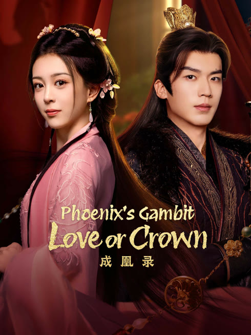 Watch the latest Phoenix's Gambit: Love or Crown online with English subtitle for free English Subtitle