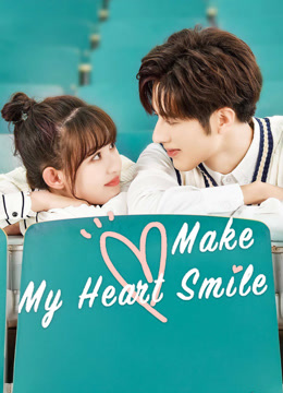 Tonton online Make My Heart Smile (2021) Sarikata BM Dabing dalam Bahasa Cina