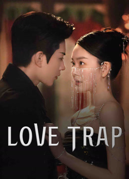 Watch the latest Love Trap (2024) online with English subtitle for free English Subtitle