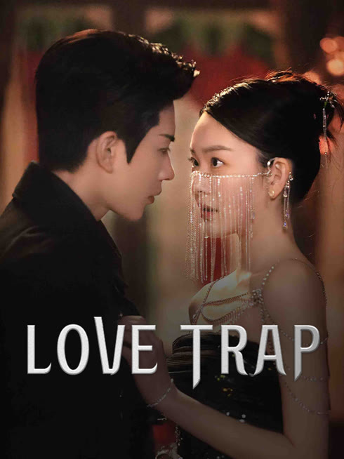 Watch the latest Love Trap online with English subtitle for free English Subtitle