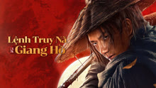 Xem Lệnh Truy Nã Giang Hồ (2025) Vietsub Thuyết minh