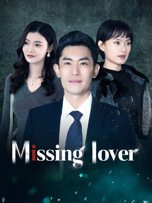 Watch the latest Missing lover online with English subtitle for free English Subtitle