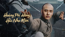 Xem Hoàng Phi Hồng: Hắc Nha Môn (2025) Vietsub Thuyết minh