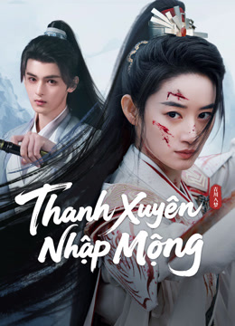 Xem Thanh Xuyên Nhập Mộng (2025) Vietsub Thuyết minh