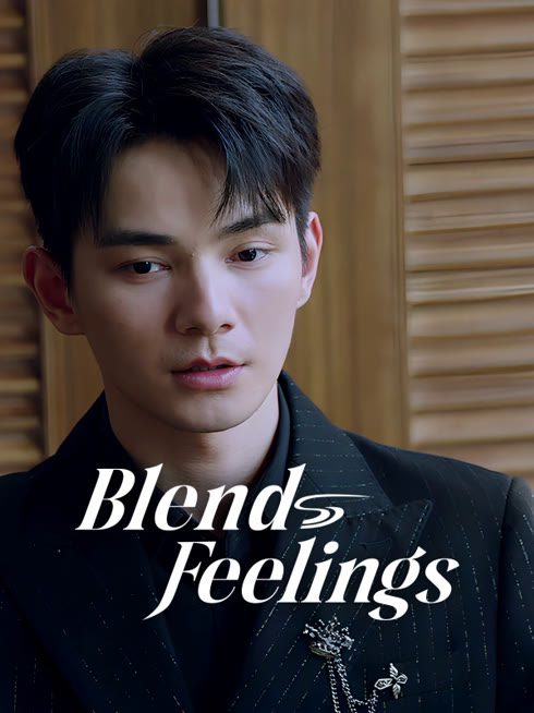 Watch the latest BLEND FEELINGS online with English subtitle for free English Subtitle
