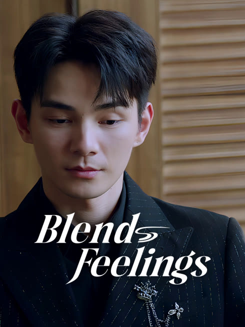 Watch the latest BLEND FEELINGS online with English subtitle for free English Subtitle